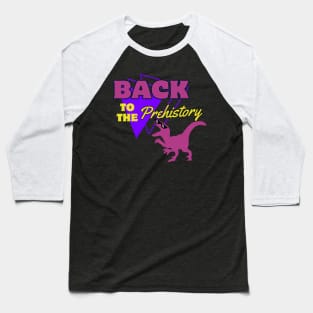 Retro Vintage Dinosaur Back To The Prehistory Baseball T-Shirt